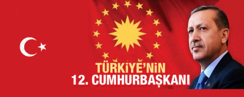 12.CUMHURBAŞKANI RECEP TAYYİP ERDOĞAN