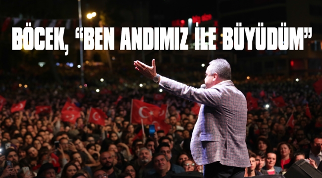 BÖCEK, “BEN ANDIMIZ İLE BÜYÜDÜM”