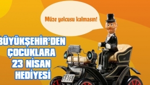 BÜYÜKŞEHİR’DEN ÇOCUKLARA 23 NİSAN HEDİYESİ