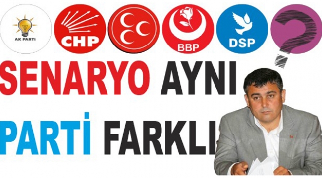 SENARYO AYNI,PARTİ FARKLI