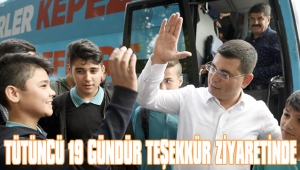 TÜTÜNCÜ 19 GÜNDÜR TEŞEKKÜR ZİYARETİNDE