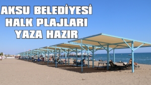 AKSU BELEDİYESİ HALK PLAJLARI YAZA HAZIR