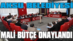 AKSU BELEDİYESİ MALİ BÜTÇE ONAYLANDI