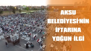 AKSU BELEDİYESİ’NİN İFTARINA YOĞUN İLGİ