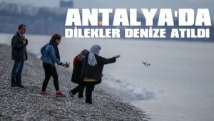 ANTALYA'DA DİLEKLER DENİZE ATILDI