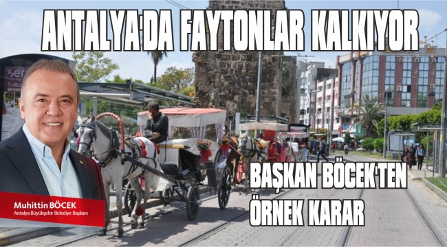 ANTALYA’DA FAYTONLAR KALKIYOR