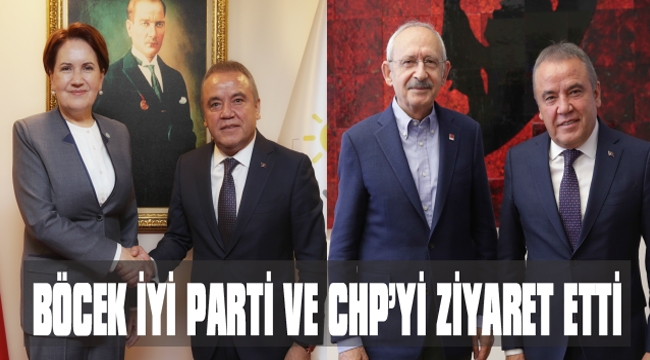 Başkan Muhittin Böcek CHP ve İYİ Parti Genel Başkanlarını ziyaret etti