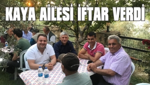 KAYA AİLESİ İFTAR VERDİ