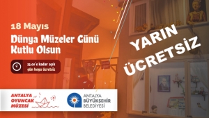 Oyuncak Müzesi 18 Mayıs’ta ücretsiz 