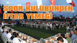 SPOR KULÜBÜNDEN İFTAR YEMEĞİ