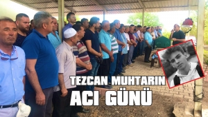 TEZCAN MUHTARIN ACI GÜNÜ