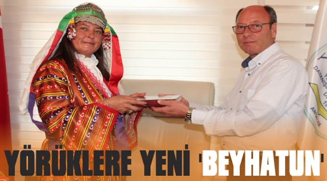 YÖRÜKLERE YENİ BEYHATUN