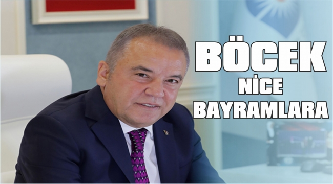 BAŞKAN BÖCEK'İN RAMAZAN BAYRAMI MESAJI