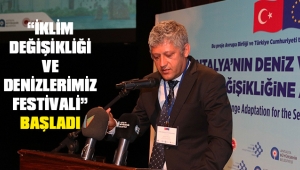 “İKLİM DEĞİŞİKLİĞİ VE DENİZLERİMİZ FESTİVALİ” BAŞLADI 