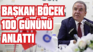 BAŞKAN BÖCEK 100 GÜNÜ DEĞERLENDİRDİ