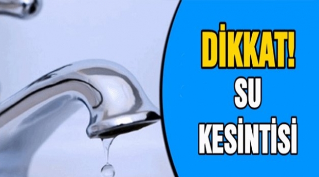 DİKKAT AKSU'DA SU KESİNTİSİ