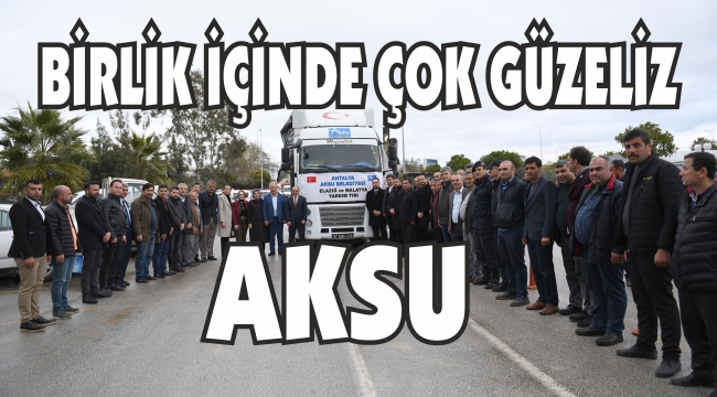 BİRLİK İÇİNDE ÇOK GÜZELİZ AKSU