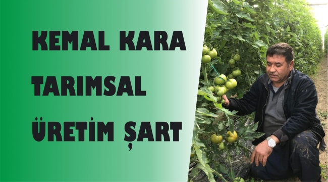 KARA TARIMSAL ÜRETİM ŞART