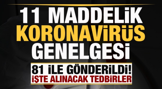 KORONAVİRÜS İLE MÜCADELEDE ÖNEMLİ GENELGE