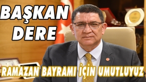 ADLIHAN DERE , RAMAZAN BAYRAMI İÇİN UMUTLUYUZ