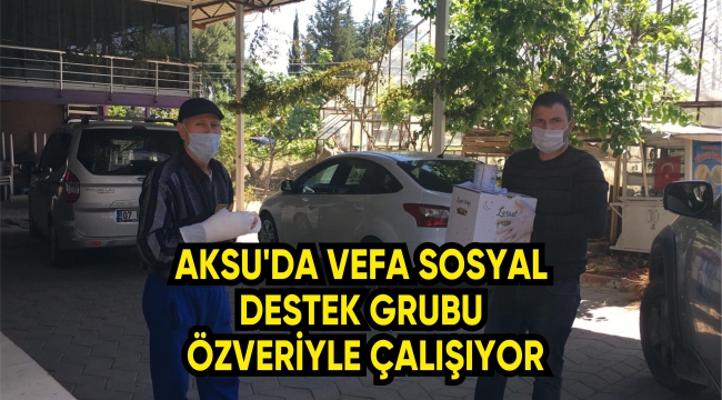 AKSU’DA VEFA SOSYAL DESTEK GRUBU ÖZVERİYLE ÇALIŞIYOR