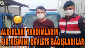 ALDIKLARI YARDIMLARIN BİR KISMINI DEVLETE BAĞIŞLADILAR