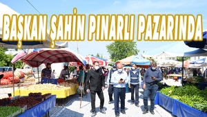 BAŞKAN ŞAHİN PINARLI PAZARINI İNCELEDİ