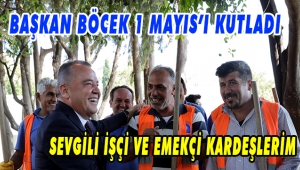 BAŞKAN BÖCEK'TEN 1 MAYIS MESAJI