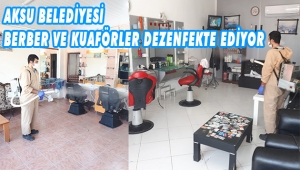 BERBER VE KUAFÖRLER DEZENFEKTE EDİLİYOR