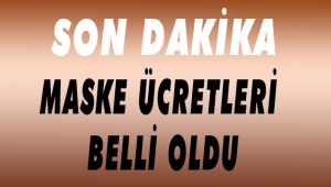 MASKENİN TAVAN FİYATI BELLİ OLDU