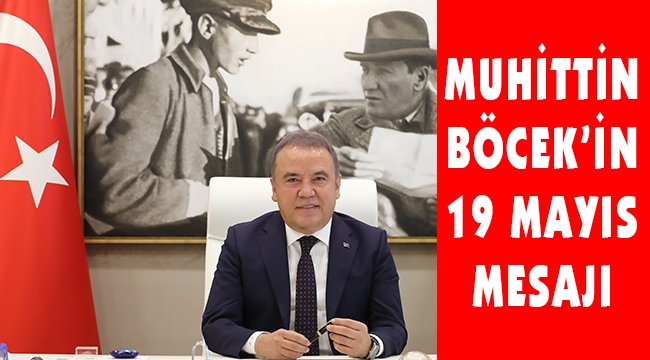 MUHİTTİN BÖCEK'İN 19 MAYIS MESAJI