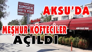 AKSU’DA MEŞHUR KÖFTECİLER AÇILDI