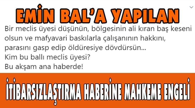 İTİBARSIZLAŞTIRMA HABERİNE MAHKEME ENGELİ