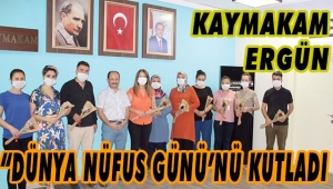 KAYMAKAM ERGÜN “DÜNYA NÜFUS GÜNÜ’NÜ KUTLADI