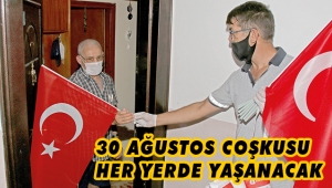 30 AĞUSTOS COŞKUSU HER YERDE YAŞANACAK 