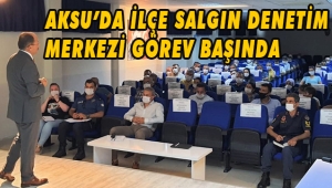 AKSU’DA İLÇE SALGIN DENETİM MERKEZİ GÖREV BAŞINDA