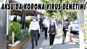 AKSU’DA KORONA VİRÜS DENETİMİ