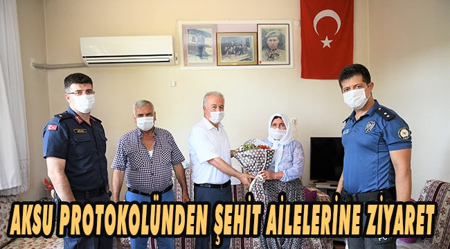 AKSU PROTOKOLÜNDEN ŞEHİT AİLELERİNE ZİYARET