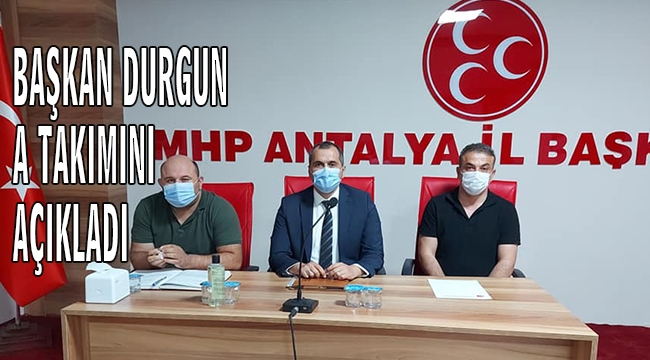 BAŞKAN DURGUN A TAKIMINI AÇIKLADI