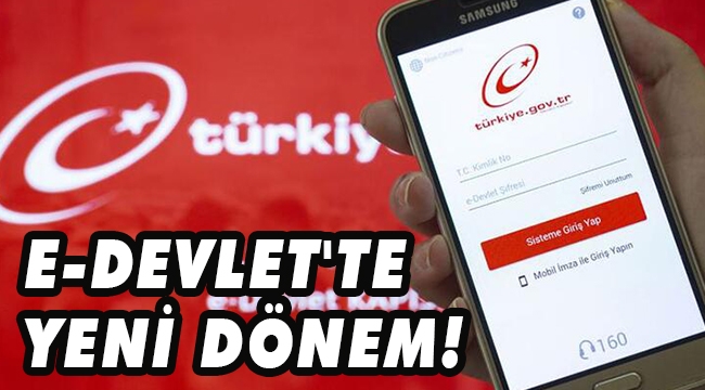 E-DEVLET'TE YENİ DÖNEM!