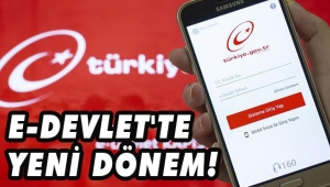 E-DEVLET'TE YENİ DÖNEM!