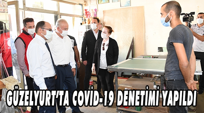 GÜZELYURT’TA COVİD-19 DENETİMİ YAPILDI