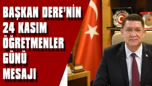 BAŞKAN DERE'NİN 24 KASIM MESAJI