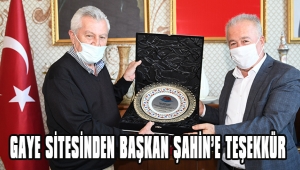 GAYE SİTESİNDEN BAŞKAN ŞAHİN’E TEŞEKKÜR