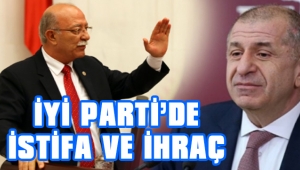 İYİ PARTİ'DE BİR İSTİFA BİR İHRAÇ 