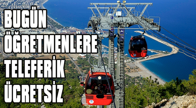 Teleferik 24 Kasım’da öğretmenlere ücretsiz