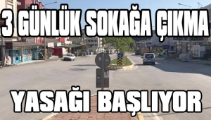 3 GÜNLÜK YASAK BU AKŞAM BAŞLIYOR 