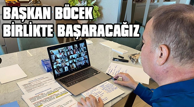 BAŞKAN BÖCEK: “SÖZLERİMİZİ YERİNE GETİRMEK İÇİN VAR GÜCÜMÜZLE ÇALIŞACAĞIZ”