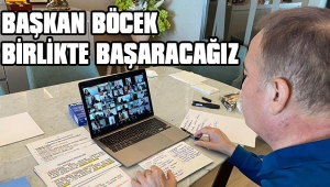 BAŞKAN BÖCEK: “SÖZLERİMİZİ YERİNE GETİRMEK İÇİN VAR GÜCÜMÜZLE ÇALIŞACAĞIZ”