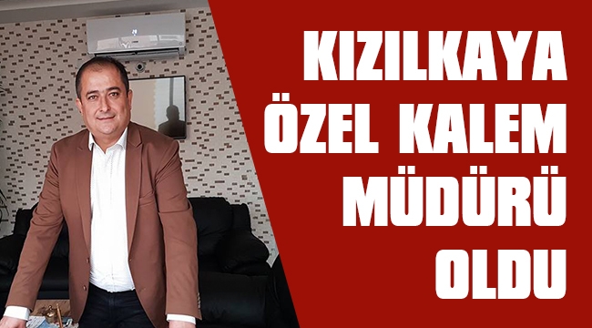 KIZILKAYA ÖZEL KALEM MÜDÜRÜ OLDU